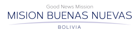 MISIÓN BUENAS NUEVAS BOLIVIA, ANUNCIANDO EL EVANGELIO Y LOS TESTIMONIOS DE GRACIAS